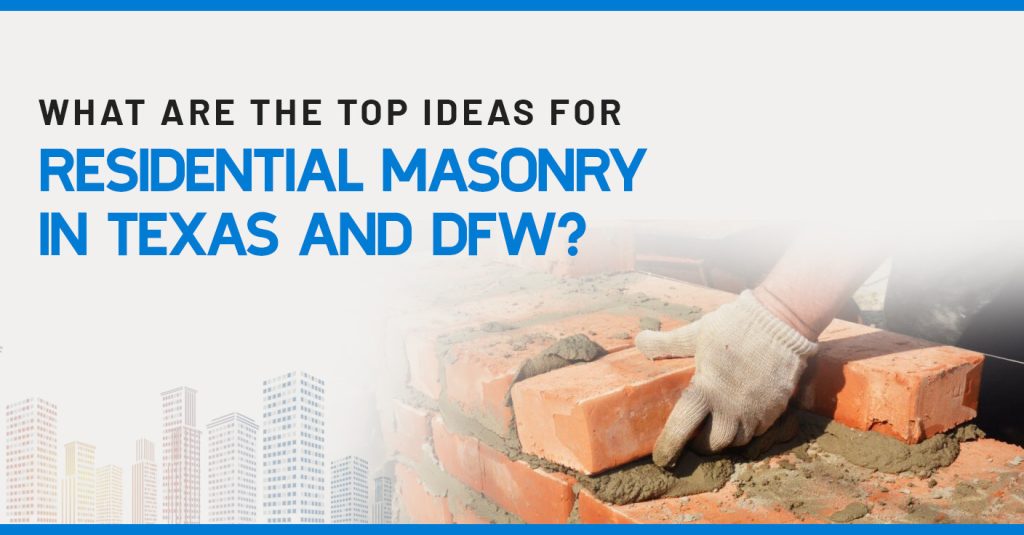 Residential Masonry Idea in Texas & dfw